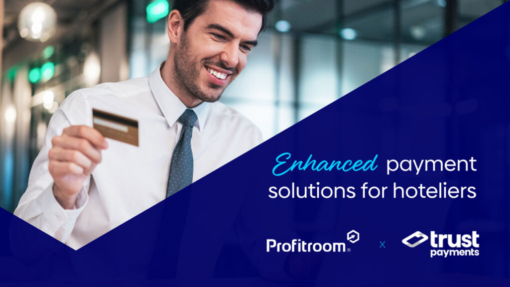 Profitroom and partner Trust Payments speed up payment automation for busy hoteliers
